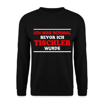 Tischler Spruch Beruf Lustiges Tischler Geschenk - Unisex Pullover - Schwarz - Vorne - Alina (178cm) & Michal (187cm)