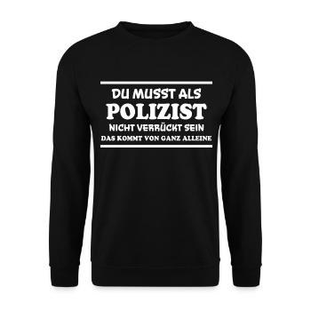 Polizist Spruch Polizei Lustiges Polizist Geschenk - Unisex Pullover - Schwarz - Vorne - Alina (178cm) & Michal (187cm)