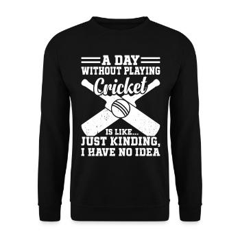 Une journée sans jouer au cricket, c’est comme le cricket - Sweat-shirt Unisexe - noir - Devant - Alina (178cm) & Michal (187cm)