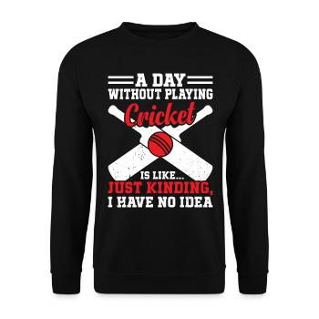 Une journée sans jouer au cricket, c’est comme - cricket cr - Sweat-shirt Unisexe - noir - Devant - Alina (178cm) & Michal (187cm)