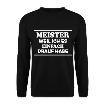 Meister Spruch Prüfung Lustiges Meister Geschenk - Unisex Pullover - Schwarz - Vorne - Alina (178cm) & Michal (187cm)
