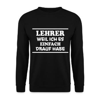 Lehrer Spruch Unterricht Lustiges Lehrer Geschenk - Unisex Pullover - Schwarz - Vorne - Alina (178cm) & Michal (187cm)