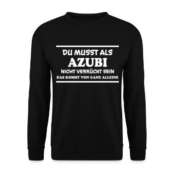 Azubi Spruch Lehrling Job Lustiges Azubi Geschenk - Unisex Pullover - Schwarz - Vorne - Alina (178cm) & Michal (187cm)