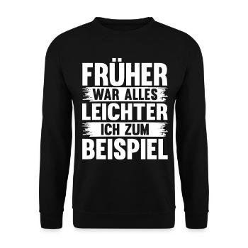 Früher War Alles Leichter Lustige Sprüche - Unisex Pullover - Schwarz - Vorne - Alina (178cm) & Michal (187cm)