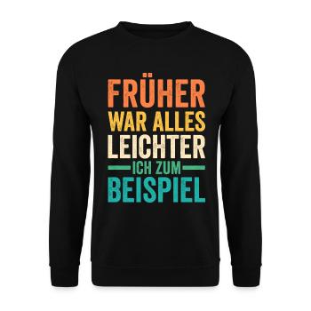 Früher War Alles Leichter Lustige Sprüche - Unisex Pullover - Schwarz - Vorne - Alina (178cm) & Michal (187cm)