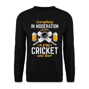 Everything In Moderation Except playing Cricket an - Unisex Sweatshirt - black - Front - Alina (178cm) & Michal (187cm)