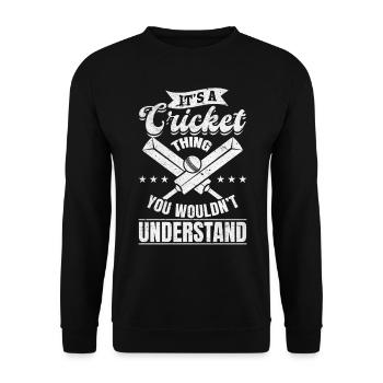 It's A Cricket thing you wouldn't understand - Cri - Unisex Sweatshirt - black - Front - Alina (178cm) & Michal (187cm)