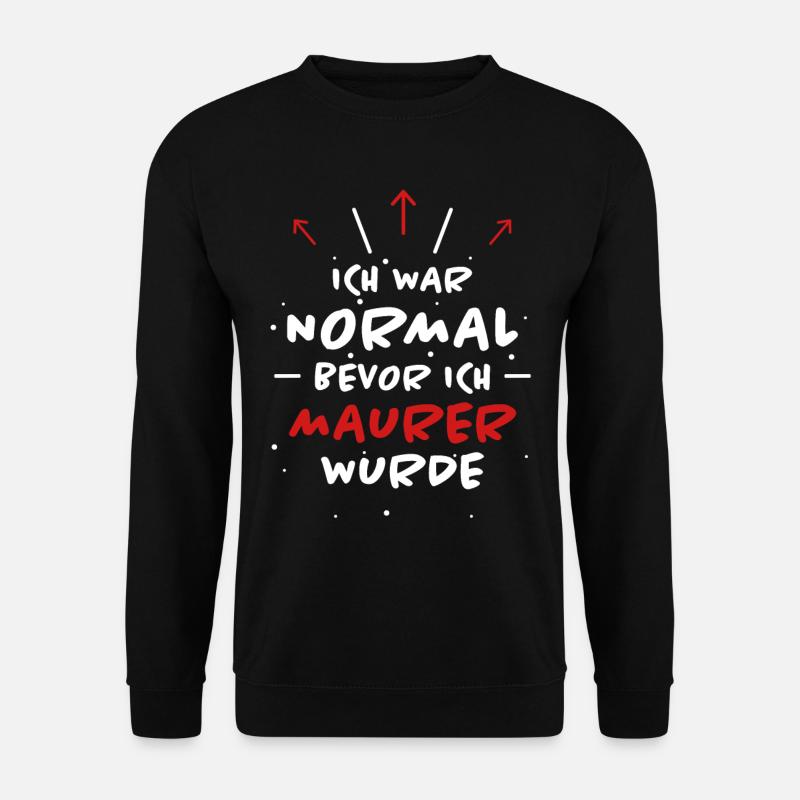 Maurer Spruch Baustelle Lustiges Maurer Geschenk - Unisex Pullover - Schwarz