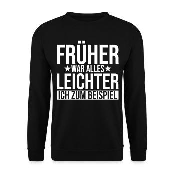 Früher War Alles Leichter Lustige Sprüche - Unisex Pullover - Schwarz - Vorne - Alina (178cm) & Michal (187cm)