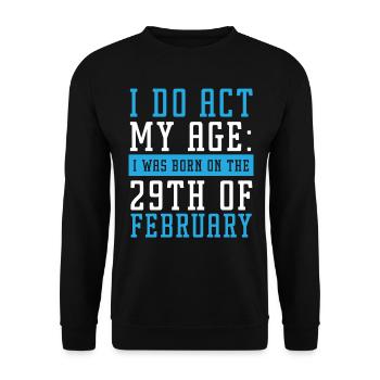Happy Birthday Leap Year February 29 Leap Day - Unisex Sweatshirt - black - Front - Alina (178cm) & Michal (187cm)