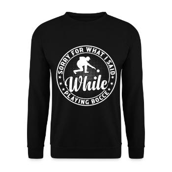 Sorry For What I Said While Playing Bocce - Unisex Pullover - Schwarz - Vorne - Alina (178cm) & Michal (187cm)