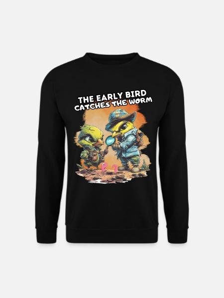 THE EARLY BIRD CATCHES THE WORM. Spaß, Fun, Cool, - Unisex Pullover - Schwarz