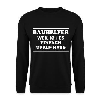 Bauhelfer Spruch Beruf Lustiges Bauhelfer Geschenk - Unisex Pullover - Schwarz - Vorne - Alina (178cm) & Michal (187cm)