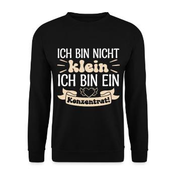 I'm not small, I'm a concentrate! - Unisex Sweatshirt - black - Front - Alina (178cm) & Michal (187cm)