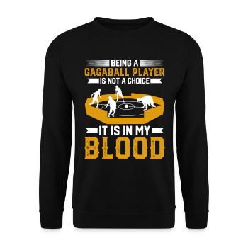 Being A Gagaball Player Is Not A Choice It Is In M - Unisex Sweatshirt - black - Front - Alina (178cm) & Michal (187cm)