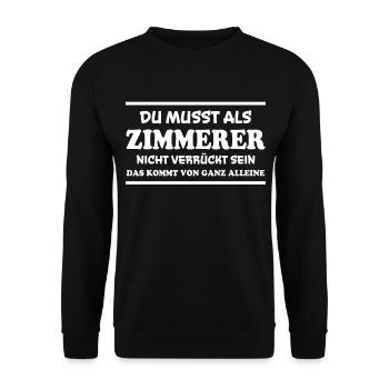 Zimmerer Spruch Zimmermann Witz Zimmerer Geschenk - Unisex Pullover - Schwarz - Vorne - Alina (178cm) & Michal (187cm)
