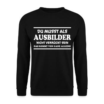 Ausbilder Spruch Beruf Lustiges Ausbilder Geschenk - Unisex Pullover - Schwarz - Vorne - Alina (178cm) & Michal (187cm)
