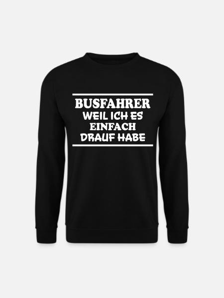 Busfahrer Spruch Beruf Lustiges Busfahrer Geschenk - Unisex Pullover - Schwarz