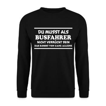 Busfahrer Spruch Beruf Lustiges Busfahrer Geschenk - Unisex Pullover - Schwarz - Vorne - Alina (178cm) & Michal (187cm)