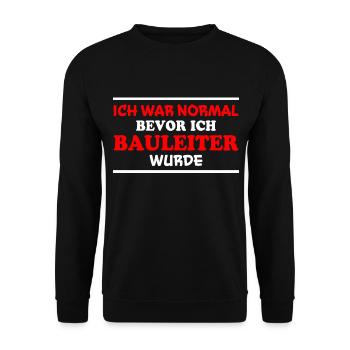 Bauleiter Spruch Baustelle Fun Bauleiter Geschenk - Unisex Pullover - Schwarz - Vorne - Alina (178cm) & Michal (187cm)