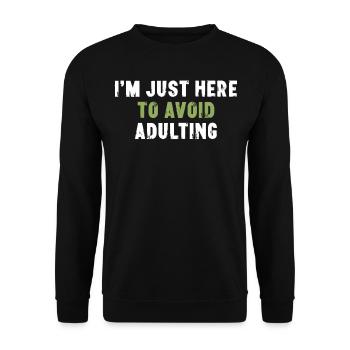 I'm Just Here To Avoid Adulting Funny - Unisex Sweatshirt - black - Front - Alina (178cm) & Michal (187cm)