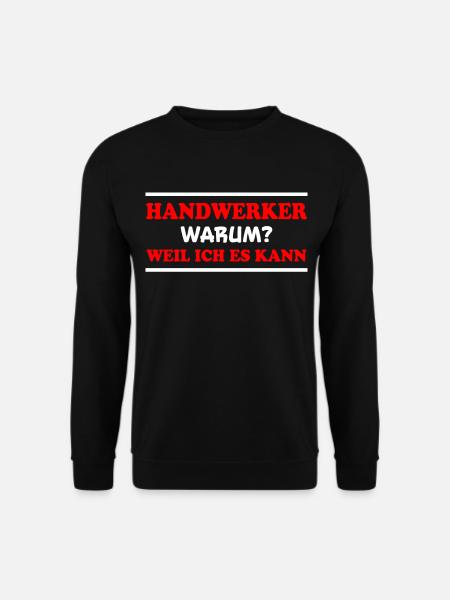 Handwerker Spruch Heimwerker Handwerker Geschenk - Unisex Pullover - Schwarz