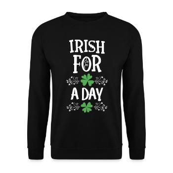 Irish For A Day Shamrock Kleeblatt Funny - Unisex Sweatshirt - black - Front - Alina (178cm) & Michal (187cm)