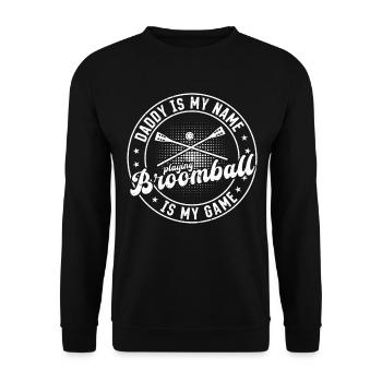 Broomball Daddy Is My Name Playing Broomball Is My - Unisex Pullover - Schwarz - Vorne - Alina (178cm) & Michal (187cm)