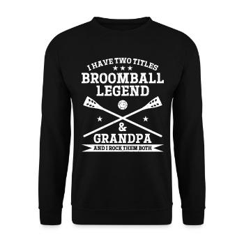 J’ai deux titres : Broomball Legend et Grandpa Broom - Sweat-shirt Unisexe - noir - Devant - Alina (178cm) & Michal (187cm)