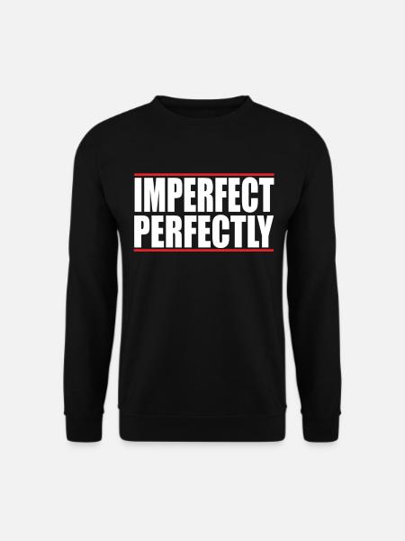 Imperfect Perfectly - Unisex Pullover - Schwarz