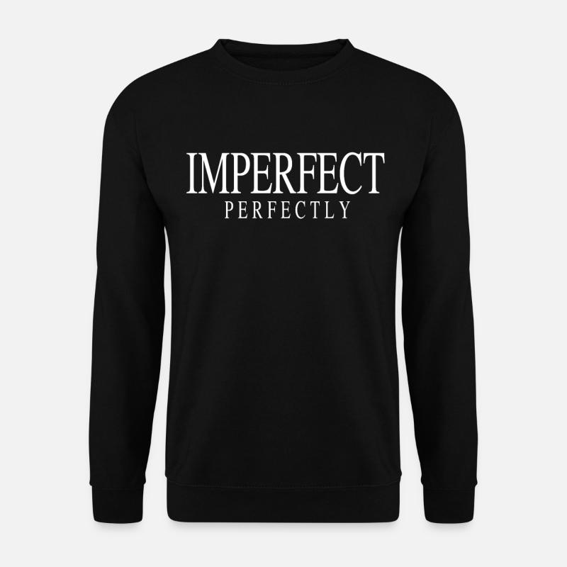 Imperfect Perfectly Quote Perfekt Selbstbewusst - Unisex Pullover - Schwarz