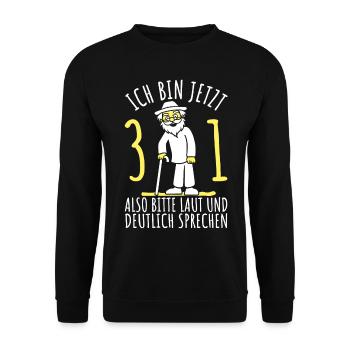 31. Geburtstag 31er 31ter Ich bin jetzt 31 Jahre - Unisex Pullover - Schwarz - Vorne - Alina (178cm) & Michal (187cm)