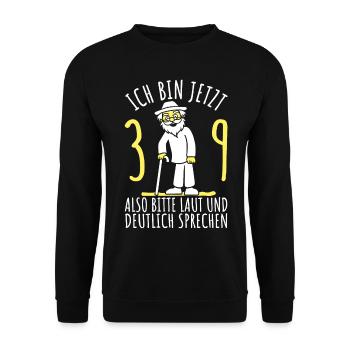 39. Geburtstag 39er 39ter Ich bin jetzt 39 Jahre - Unisex Pullover - Schwarz - Vorne - Alina (178cm) & Michal (187cm)