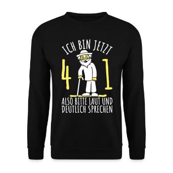 41. Geburtstag 41er 41ter Ich bin jetzt 41 Jahre - Unisex Pullover - Schwarz - Vorne - Alina (178cm) & Michal (187cm)