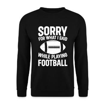 Sorry for what I said while playing Football - Unisex Pullover - Schwarz - Vorne - Alina (178cm) & Michal (187cm)