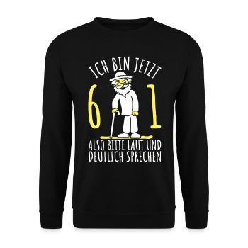 61. Geburtstag 61er 61ter Ich bin jetzt 61 Jahre - Unisex Pullover - Schwarz - Vorne - Alina (178cm) & Michal (187cm)