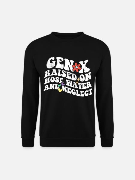 Retro Gen X Raised on Hose Water and Neglect - Unisex Pullover - Schwarz