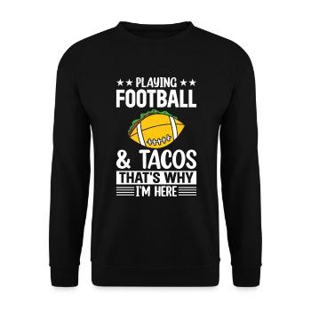 Jouer au football et aux tacos, c’est pour ça que je suis là - Foo - Sweat-shirt Unisexe - noir - Devant - Alina (178cm) & Michal (187cm)