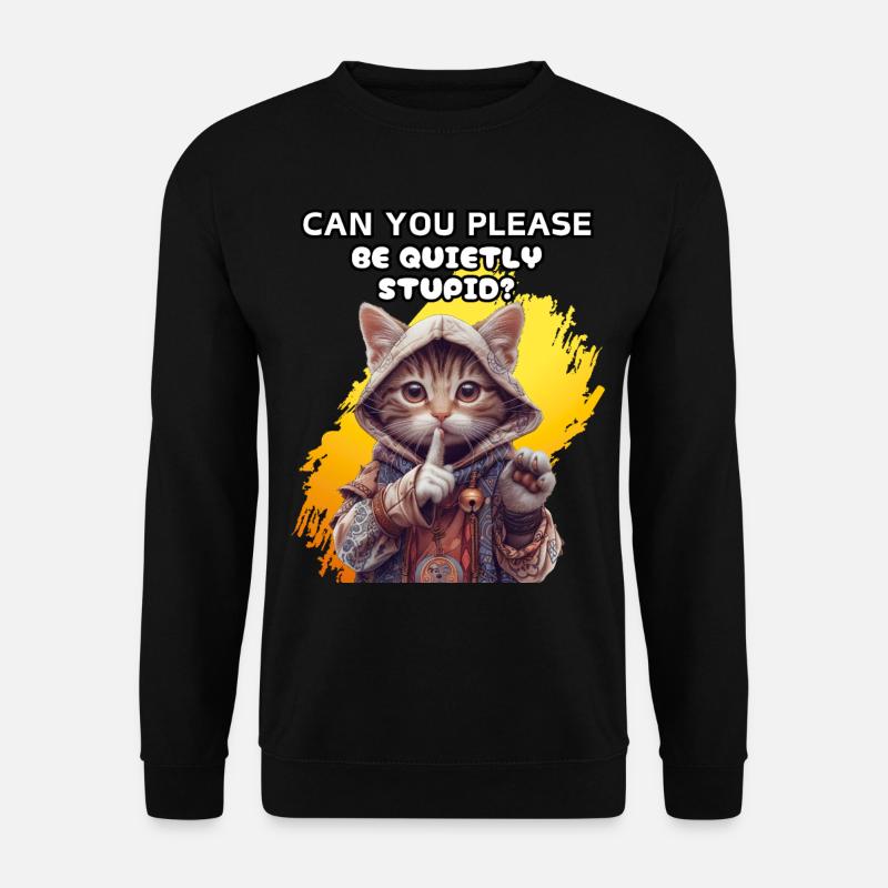 Can you please be quietly stupid? Ironie, Humor, - Unisex Pullover - Schwarz