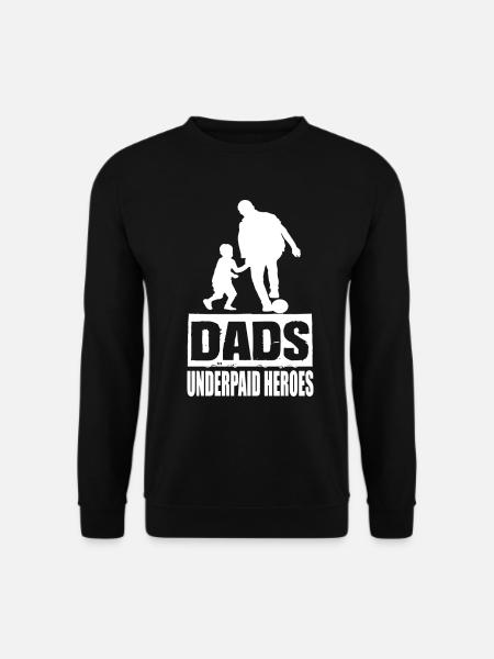 Dads Underpaid Heroes Vater Spruch Papa Vatertag - Unisex Pullover - Schwarz