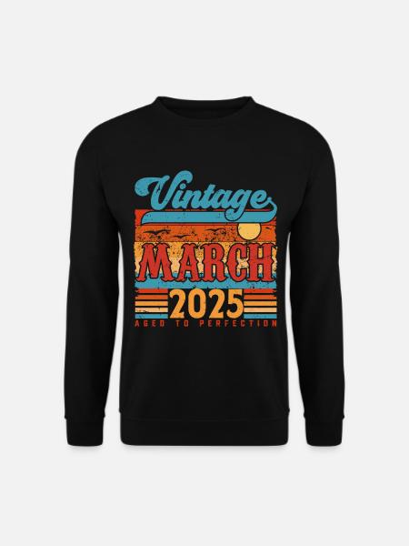 März 2025, Vintage-Jubiläumsgeschenk März 2025. - Unisex Pullover - Schwarz