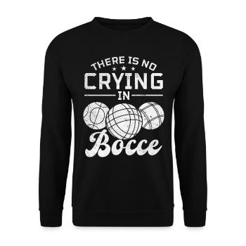 Bocce Ball Player - There Is No Crying In Bocce - Unisex Sweatshirt - black - Front - Alina (178cm) & Michal (187cm)