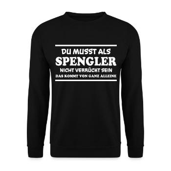 Spengler Spruch Beruf Lustiges Spengler Geschenk - Unisex Pullover - Schwarz - Vorne - Alina (178cm) & Michal (187cm)