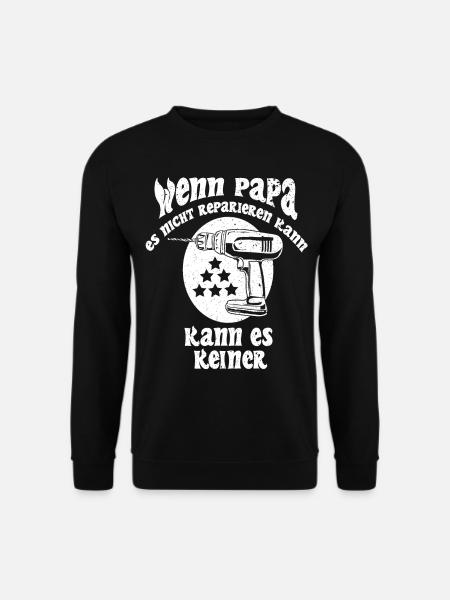 Daddy Repair Master – Indomitable Craftsman - Unisex Sweatshirt - black