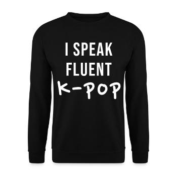 I Speak Fluent Kpop Fan Funny Korean K-pop Music - Unisex Pullover - Schwarz - Vorne - Alina (178cm) & Michal (187cm)