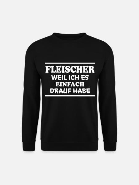 Fleischer Spruch Metzger Lustig Fleischer Geschenk - Unisex Pullover - Schwarz