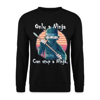 Only a Ninja can stop a Ninja - Unisex Sweatshirt - black - Front - Alina (178cm) & Michal (187cm)