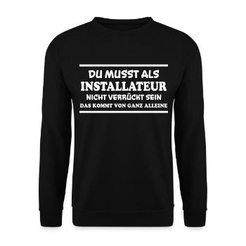 Installateur Spruch Heizung Installateur Geschenk - Unisex Pullover - Schwarz - Vorne - Alina (178cm) & Michal (187cm)