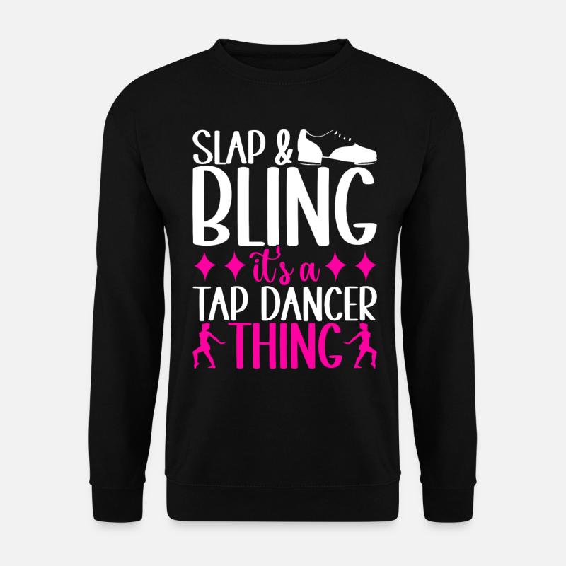 Tap Dance Tap Dancer - Unisex Sweatshirt - black