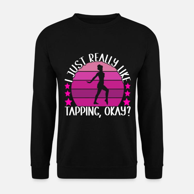 Tap Dance Tap Dancer - Unisex Sweatshirt - black